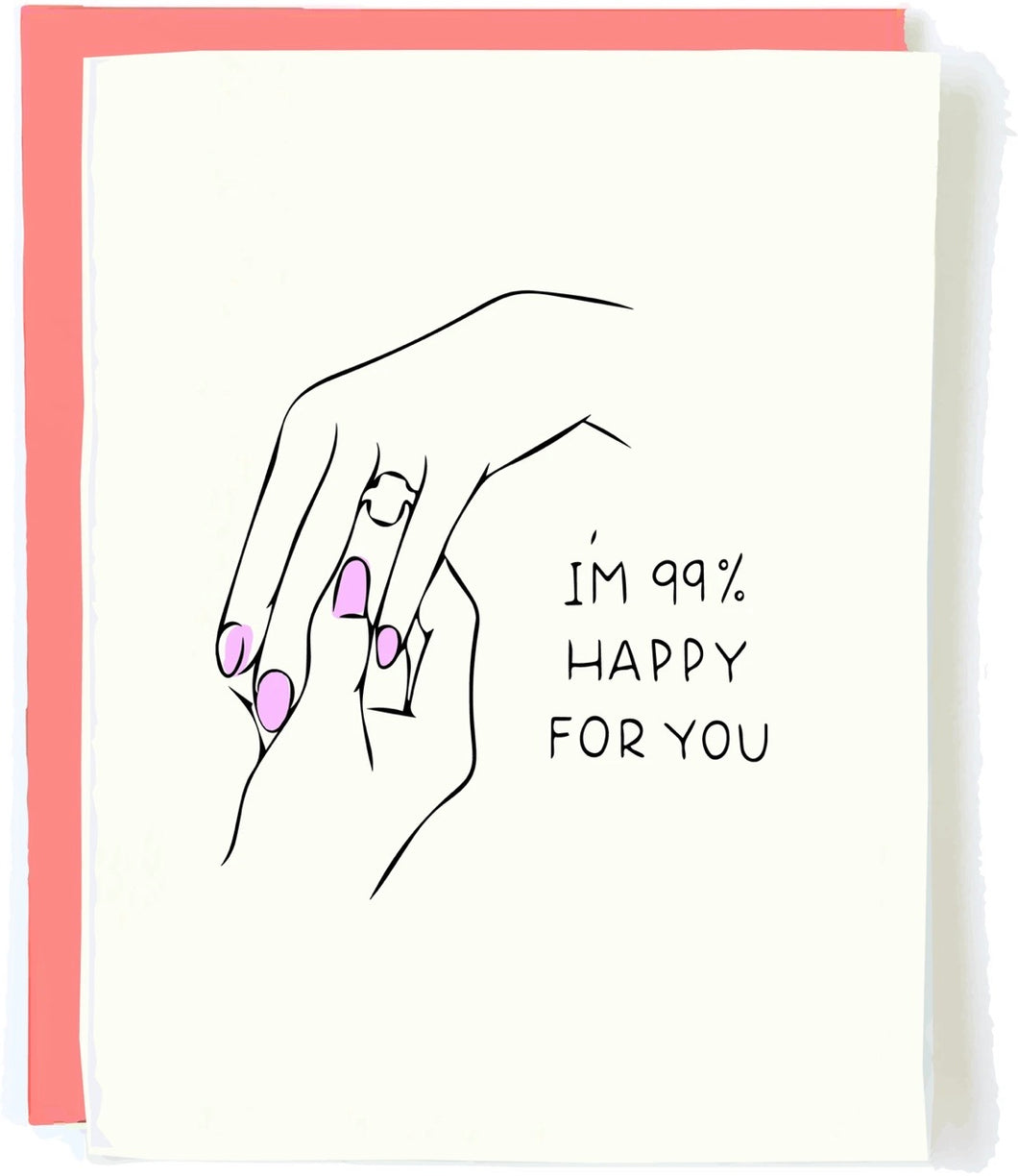 I’m 99% Happy For You Greeting Card