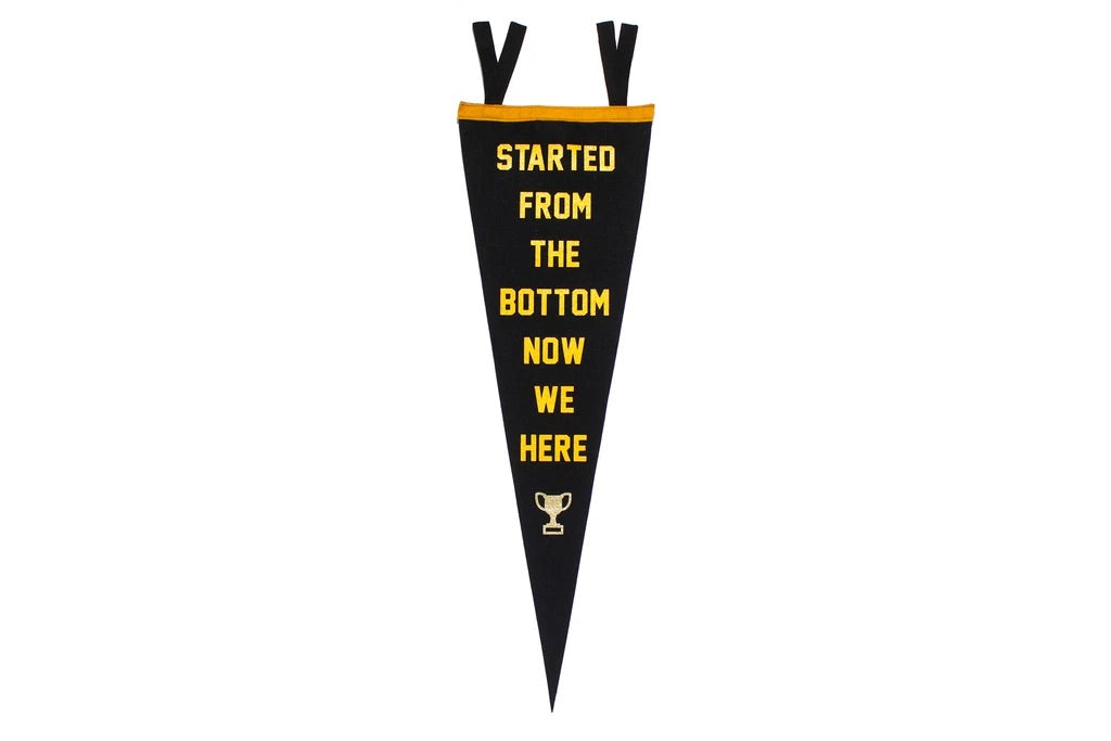Started From the Bottom Pennant