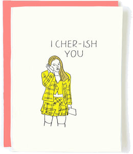 I Cher-Ish You Greeting Card